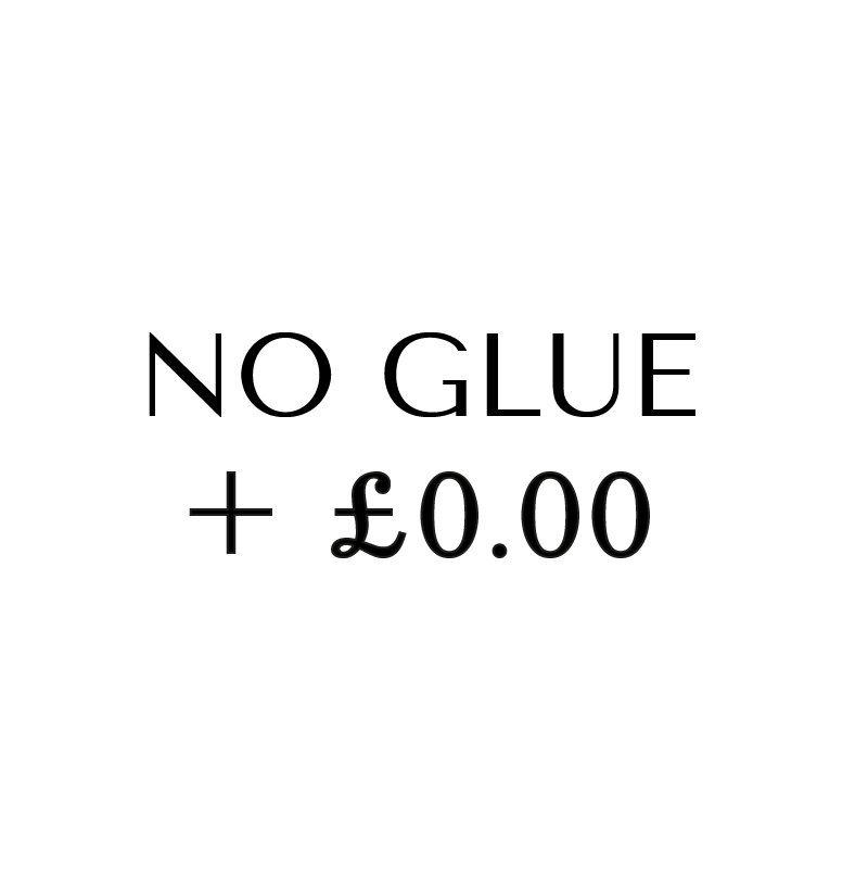 No Glue + £0.00